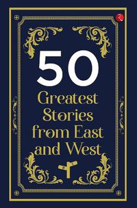 Cover image for 50 Greatest Stories from East and West