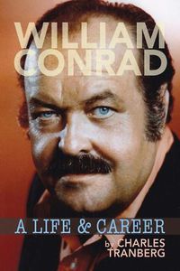 Cover image for William Conrad: A Life & Career