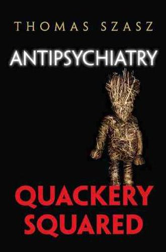 Cover image for Anti-Psychiatry: Quackery Squared