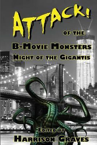 Cover image for ATTACK! of the B-Movie Monsters: Night of the Gigantis