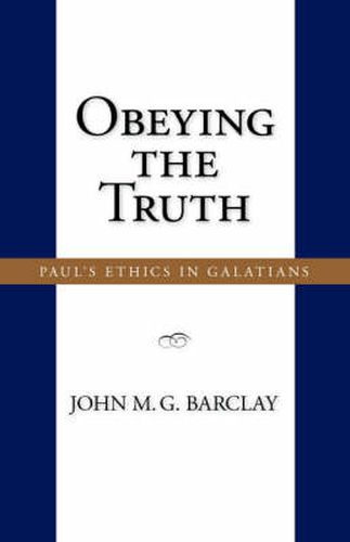 Cover image for Obeying the Truth: Paul's Ethics in Galatians