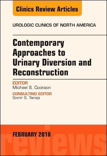 Cover image for Contemporary Approaches to Urinary Diversion and Reconstruction, An Issue of Urologic Clinics