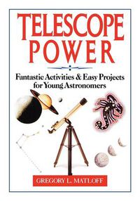 Cover image for Telescope Power: Fantastic Activities and Easy Projects for Young Astronomers