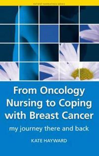 Cover image for From Oncology Nursing to Coping with Breast Cancer: My journey there and back
