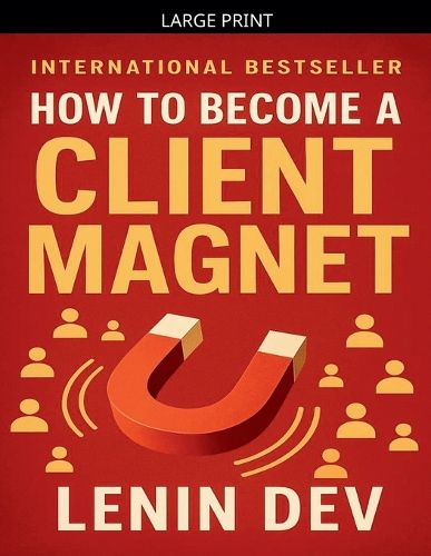 Cover image for How to Become a Client Magnet
