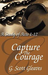 Cover image for Capture The Courage