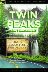 Cover image for Twin Peaks and Philosophy: That's Damn Fine Philosophy!