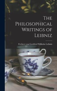 Cover image for The Philosophical Writings of Leibniz