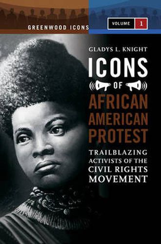 Cover image for Icons of African American Protest [2 volumes]: Trailblazing Activists of the Civil Rights Movement