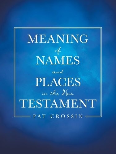 Cover image for Meaning of Names and Places in the New Testament