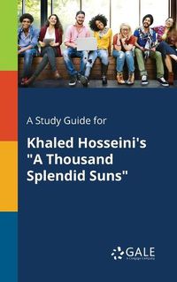 Cover image for A Study Guide for Khaled Hosseini's a Thousand Splendid Suns