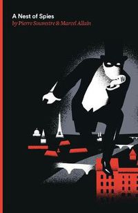 Cover image for A Nest of Spies: Being the Fourth of the Series of Fantomas Detective Tales