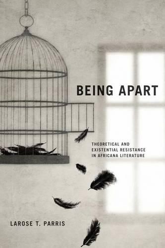 Cover image for Being Apart: Theoretical and Existential Resistance in Africana Literature