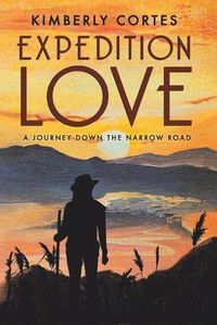 Cover image for Expedition Love: A Journey Down the Narrow Road