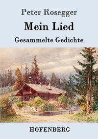 Cover image for Mein Lied: Gesammelte Gedichte