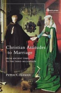 Cover image for Christian Attitudes to Marriage: From Ancient Times to the Third Millennium