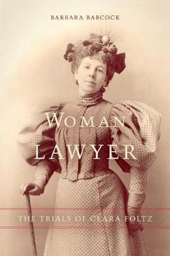 Cover image for Woman Lawyer: The Trials of Clara Foltz