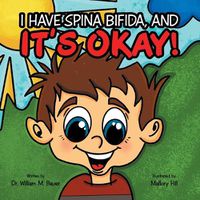 Cover image for It's Okay!: I Have Spina Bifida, And