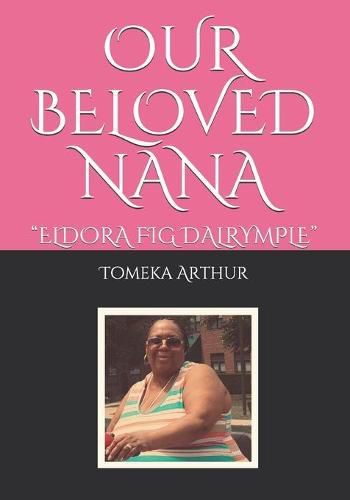 Cover image for Our Beloved Nana: Eldora Fig Dalrymple