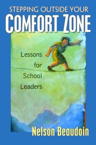 Cover image for Stepping Outside Your Comfort Zone Lessons for School Leaders: Lessons for School Leaders