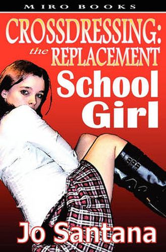 Cover image for Crossdressing: The Replacement Schoolgirl