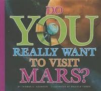 Cover image for Do You Really Want to Visit Mars?