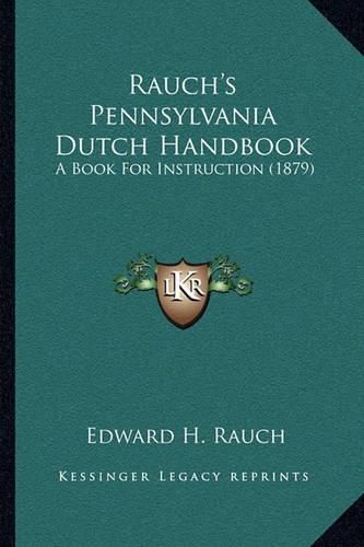 Cover image for Rauch's Pennsylvania Dutch Handbook: A Book for Instruction (1879)