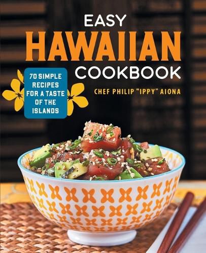 Easy Hawaiian Cookbook: 70 Simple Recipes for a Taste of the Islands