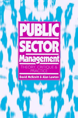 Cover image for Public Sector Management: Theory, Critique and Practice