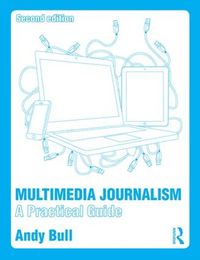 Cover image for Multimedia Journalism: A Practical Guide