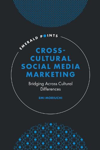 Cover image for Cross-Cultural Social Media Marketing: Bridging Across Cultural Differences