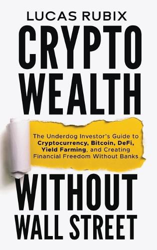 Cover image for Crypto Wealth Without Wall Street