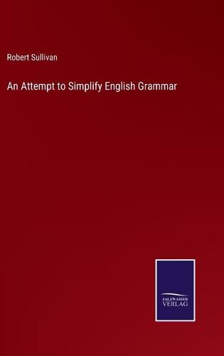 An Attempt to Simplify English Grammar