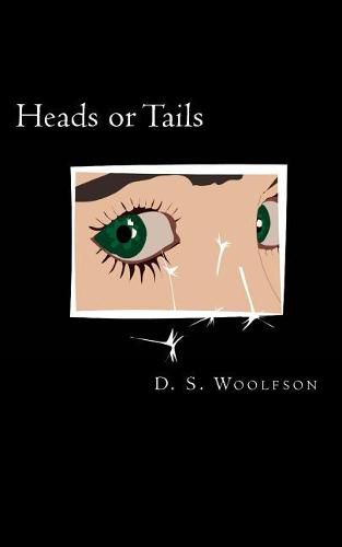 Cover image for Heads or Tails: An intensely sensual tale of obsession and longing