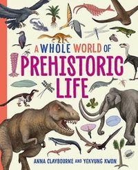 Cover image for A Whole World of...: Prehistoric Life