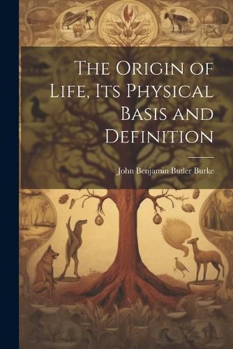 Cover image for The Origin of Life, its Physical Basis and Definition