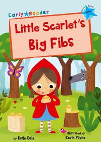 Cover image for Little Scarlet's Big Fibs: (Blue Early Reader)