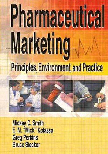 Pharmaceutical Marketing: Principles, Environment, and Practice