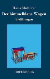 Cover image for Der himmelblaue Wagen: Erzahlungen