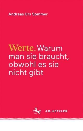 Cover image for Werte: Warum man sie braucht, obwohl es sie nicht gibt