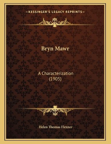 Cover image for Bryn Mawr: A Characterization (1905)