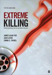Cover image for Extreme Killing: Understanding Serial and Mass Murder