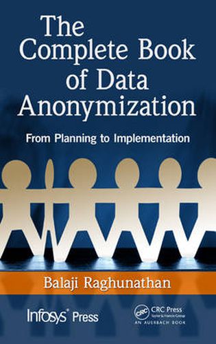 Cover image for The Complete Book of Data Anonymization: From Planning to Implementation