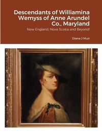 Cover image for Descendants of Williamina Wemyss of Anne Arundel Co., Maryland