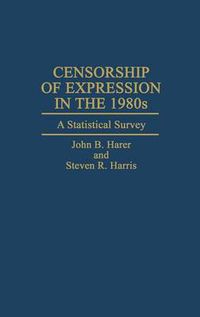 Cover image for Censorship of Expression in the 1980s: A Statistical Survey