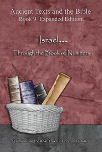 Cover image for Israel... Through the Book of Numbers - Expanded Edition: Synchronizing the Bible, Enoch, Jasher, and Jubilees