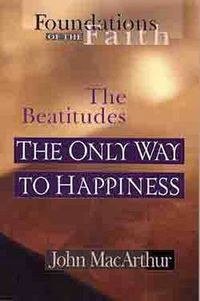 Cover image for The Beatitudes: The Only Way to Happiness