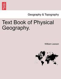 Cover image for Text Book of Physical Geography.