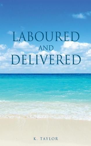 Cover image for Laboured and Delivered