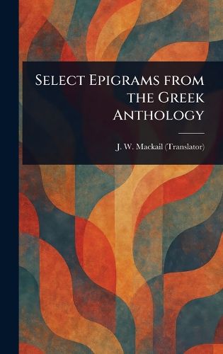 Cover image for Select Epigrams From the Greek Anthology